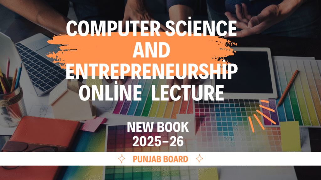 Computer Science and Entrepreneurship 9th Class Notes 2025