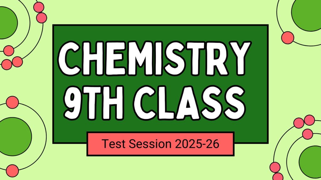 9th Class Chemistry Test Session 2025-26